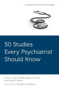 Title: 50 Studies Every Psychiatrist Should Know, Author: Ish P. Bhalla