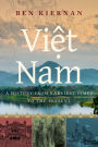 Viet Nam: A History from Earliest Times to the Present