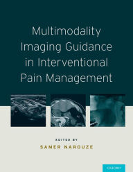 Title: Multimodality Imaging Guidance in Interventional Pain Management, Author: Samer N. Narouze