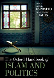 Title: The Oxford Handbook of Islam and Politics, Author: John L. Esposito