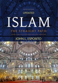 Title: Islam: The Straight Path / Edition 5, Author: John L. Esposito