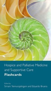 Title: Hospice and Palliative Medicine and Supportive Care Flashcards, Author: Sriram Yennurajalingam