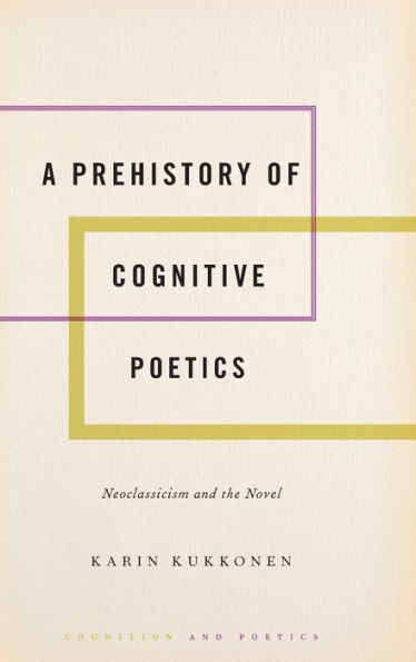 A Prehistory of Cognitive Poetics: Neoclassicism and the Novel