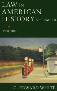 Title: Law in American History, Volume III: 1930-2000, Author: G. Edward White