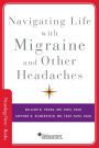 Navigating Life with Migraine and Other Headaches