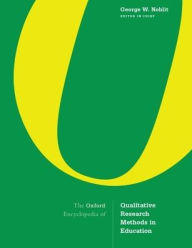 Title: The Oxford Encyclopedia of Qualitative Research Methods in Education / Edition 1, Author: Oxford University Press