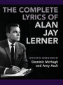 The Complete Lyrics of Alan Jay Lerner
