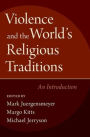 Violence and the World's Religious Traditions: An Introduction