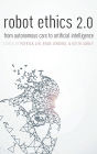 Robot Ethics 2.0: From Autonomous Cars to Artificial Intelligence