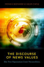 The Discourse of News Values: How News Organizations Create Newsworthiness