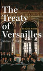 The Treaty of Versailles: A Concise History