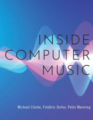 Title: Inside Computer Music, Author: Michael Clarke