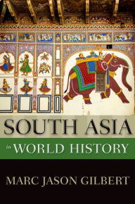 Title: South Asia in World History, Author: Marc Jason Gilbert