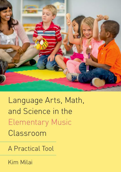 Language Arts, Math, and Science in the Elementary Music Classroom: A Practical Tool