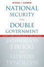 National Security and Double Government
