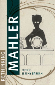 Title: Rethinking Mahler, Author: Jeremy Barham