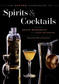 Title: The Oxford Companion to Spirits and Cocktails, Author: Noah Rothbaum