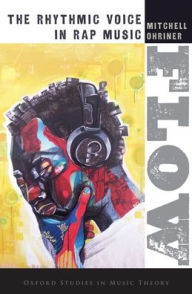 Title: Flow: The Rhythmic Voice in Rap Music, Author: Mitchell Ohriner