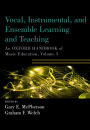 Vocal, Instrumental, and Ensemble Learning and Teaching: An Oxford Handbook of Music Education, Volume 3