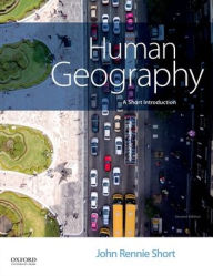 Title: Human Geography: A Short Introduction / Edition 2, Author: John Rennie Short