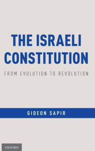 Title: The Israeli Constitution: From Evolution to Revolution, Author: Gideon Sapir