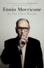 Ennio Morricone: In His Own Words