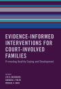 Evidence-Informed Interventions for Court-Involved Families: Promoting Healthy Coping and Development