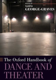 Title: The Oxford Handbook of Dance and Theater, Author: Nadine George-Graves