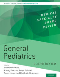 Title: General Pediatrics Board Review / Edition 3, Author: Shahram Yazdani