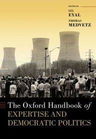 Title: The Oxford Handbook of Expertise and Democratic Politics, Author: Gil Eyal