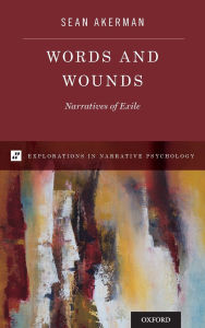 Title: Words and Wounds: Narratives of Exile, Author: Sean Akerman