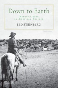 Title: Down to Earth: Nature's Role in American History, Author: Ted Steinberg