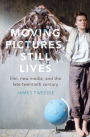 Moving Pictures, Still Lives: Film, New Media, and the Late Twentieth Century