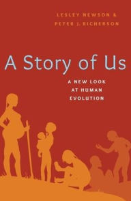 Title: A Story of Us: A New Look at Human Evolution, Author: Lesley Newson