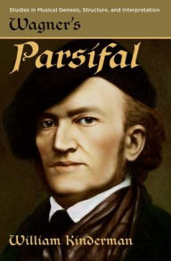 Title: Wagner's Parsifal, Author: William Kinderman