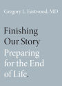 Finishing Our Story: Preparing for the End of Life