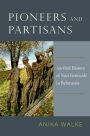 Pioneers and Partisans: An Oral History of Nazi Genocide in Belorussia