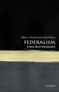 Title: Federalism: A Very Short Introduction, Author: Mark J. Rozell