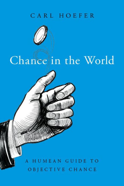 Chance in the World: A Humean Guide to Objective Chance