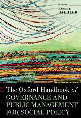 The Oxford Handbook of Governance and Public Management for Social Policy