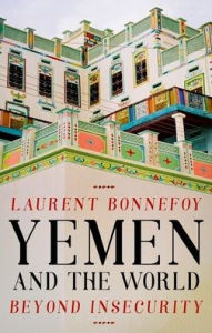 Title: Yemen and the World: Beyond Insecurity, Author: Laurent Bonnefoy