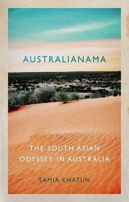 Australianama: The South Asian Odyssey in Australia