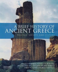 Title: A Brief History of Ancient Greece: Politics, Society, and Culture / Edition 4, Author: Sarah B. Pomeroy