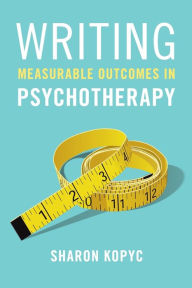 Title: Writing Measurable Outcomes in Psychotherapy, Author: Sharon Kopyc