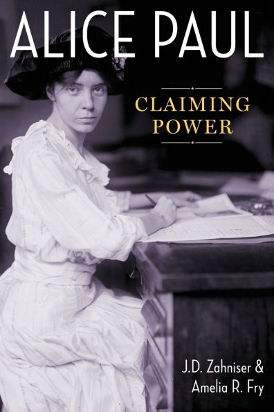 Alice Paul: Claiming Power