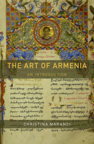 Title: The Art of Armenia: An Introduction, Author: Christina Maranci