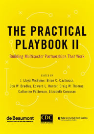 Title: The Practical Playbook II: Building Multisector Partnerships That Work, Author: J. Lloyd Michener