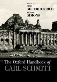 Title: The Oxford Handbook of Carl Schmitt, Author: Jens Meierhenrich