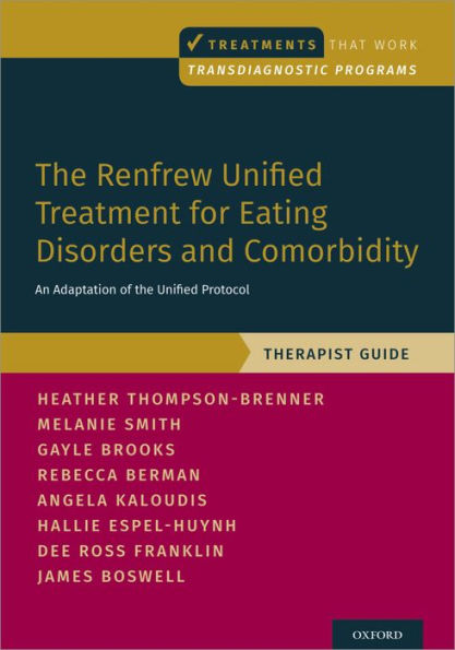 The Renfrew Unified Treatment for Eating Disorders and Comorbidity: An Adaptation of the Unified Protocol, Therapist Guide