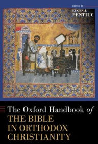 Title: The Oxford Handbook of the Bible in Orthodox Christianity, Author: Eugen J. Pentiuc
